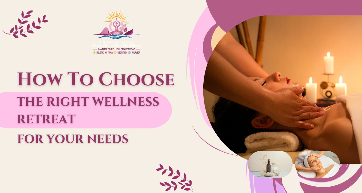 How to Choose the Right Wellness Retreat for Your Needs